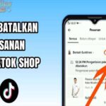 cara membatalkan pesanan di tiktok shop